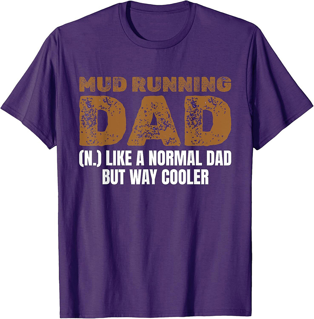 Mud Running Dad Definition Fathers Day Mud Runner T-Shirt