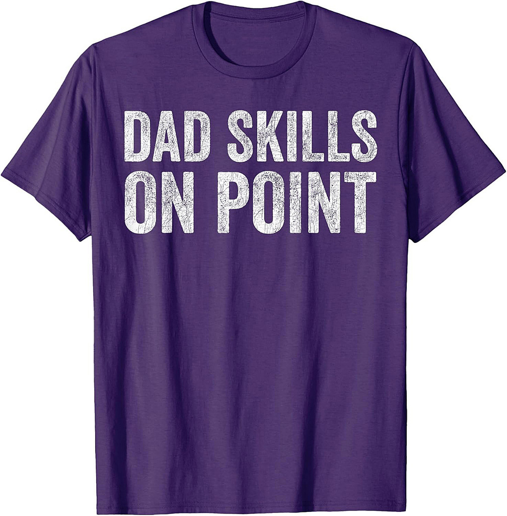 Fathers Day Dad, Funny Dad Skills On Point T-Shirt