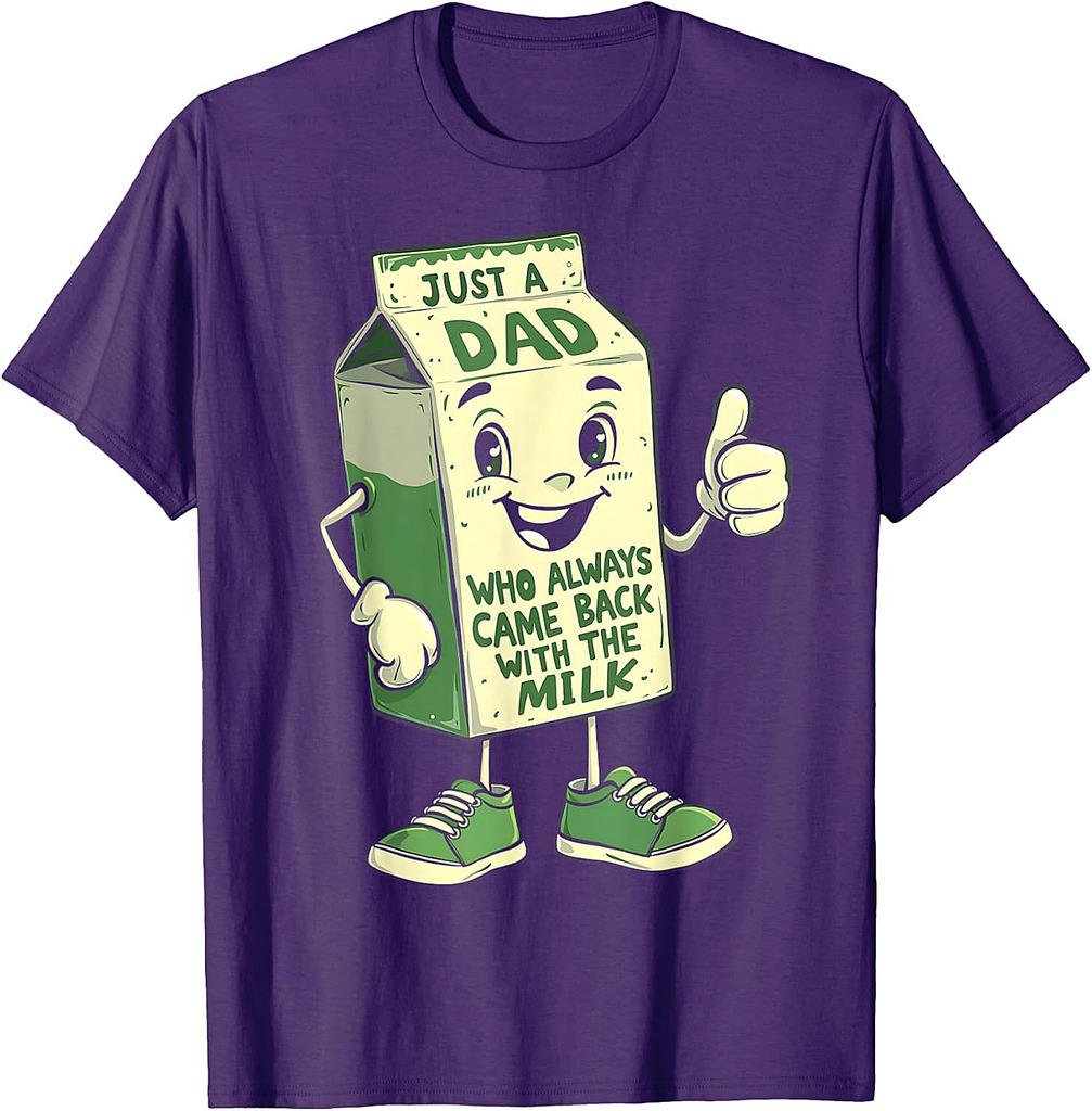 Just A Dad Who Always Came Back With The Milk Father's Day T-Shirt