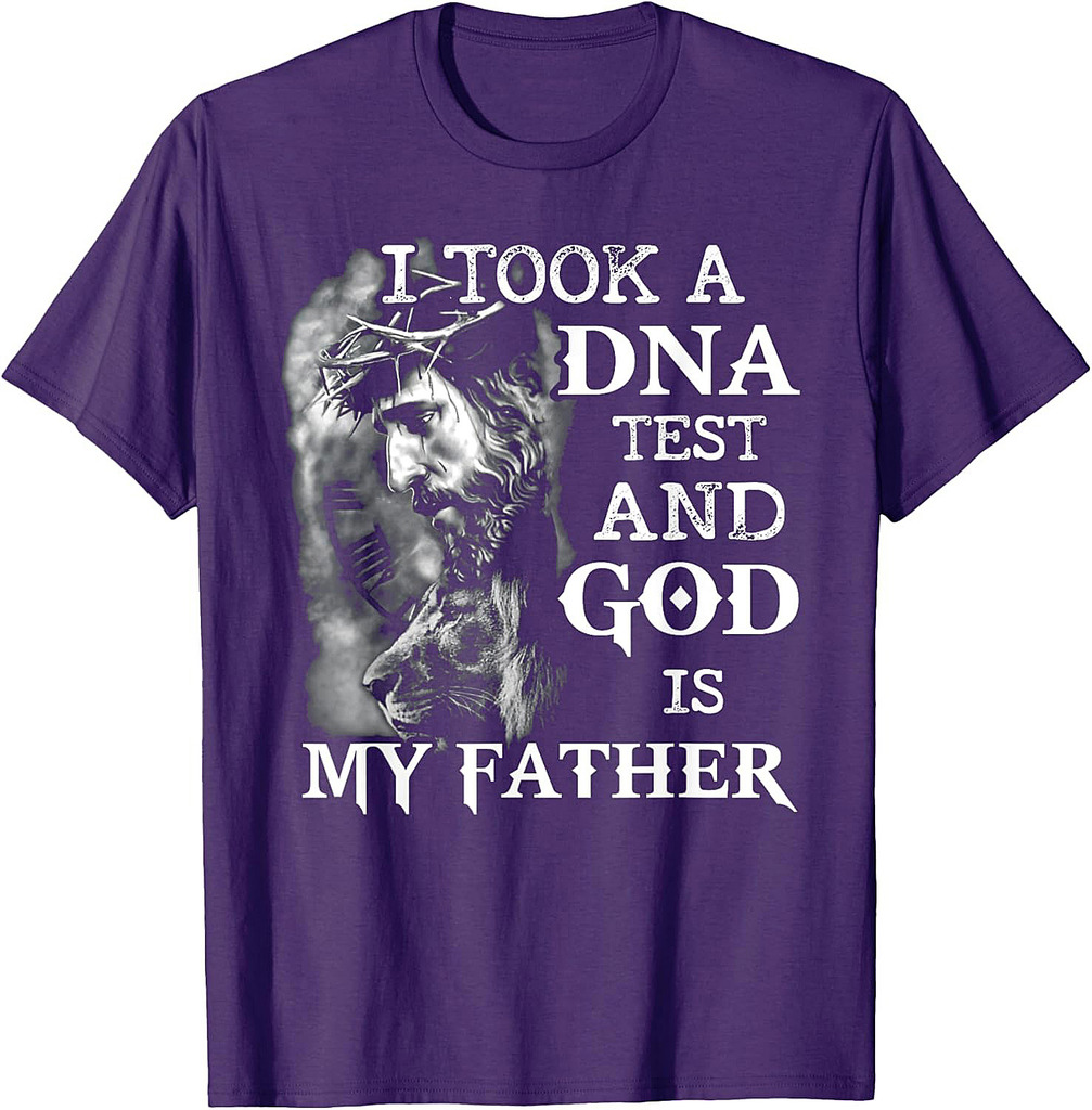 I Took A Dna Test And God Is My Father T-Shirt