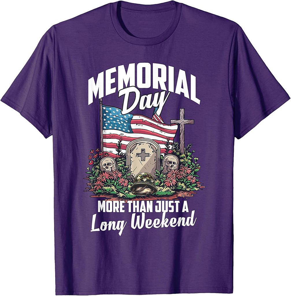 Memorial Day American Veteran More Than Just a Long Weekend T-Shirt