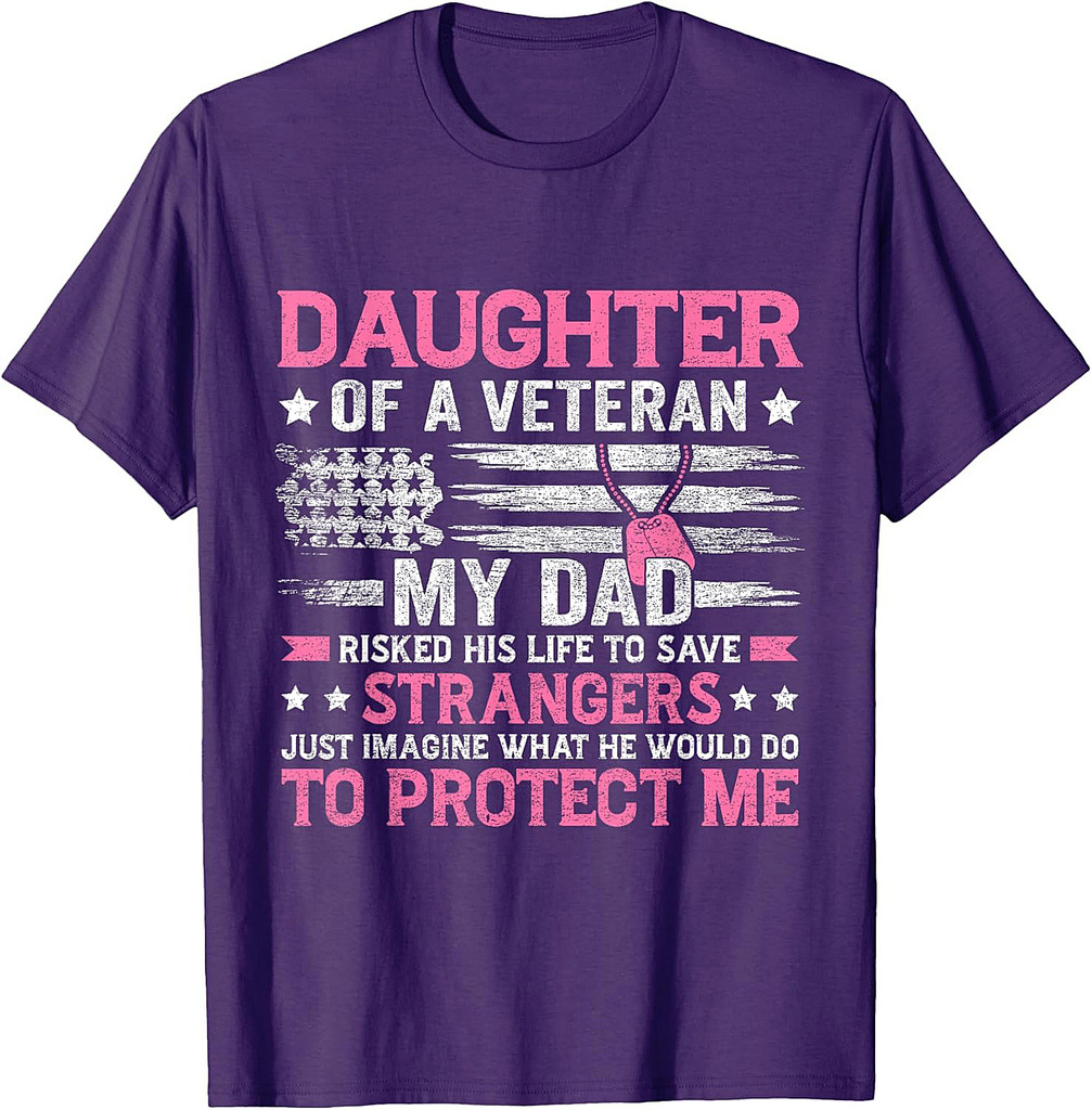 Daughter Of A Veteran Fathers Day Veteran Dad Daughter T-Shirt