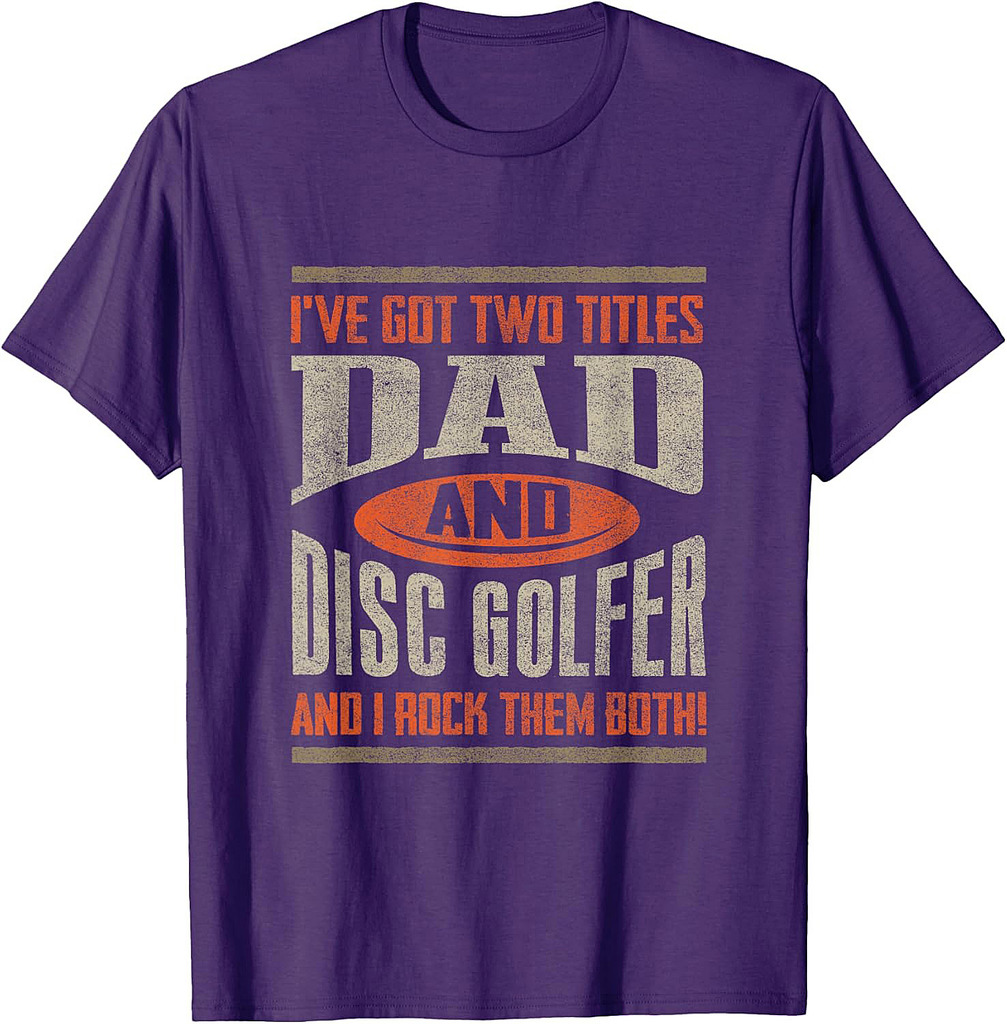 Funny Disc Golf Shirt Dad Fathers Day Disc Golfing T-Shirt