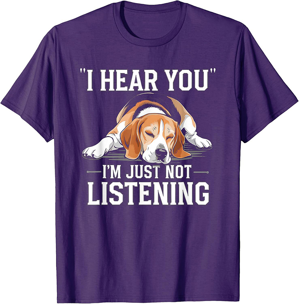 I Hear You I'm Just Not Listening Funny Beagle T-Shirt