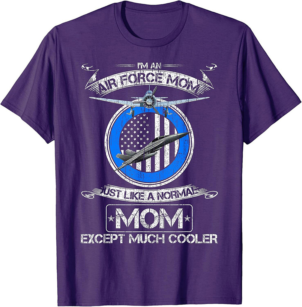 US Air Force Mom Just Like A Normal Mom Except Much Cooler T-Shirt