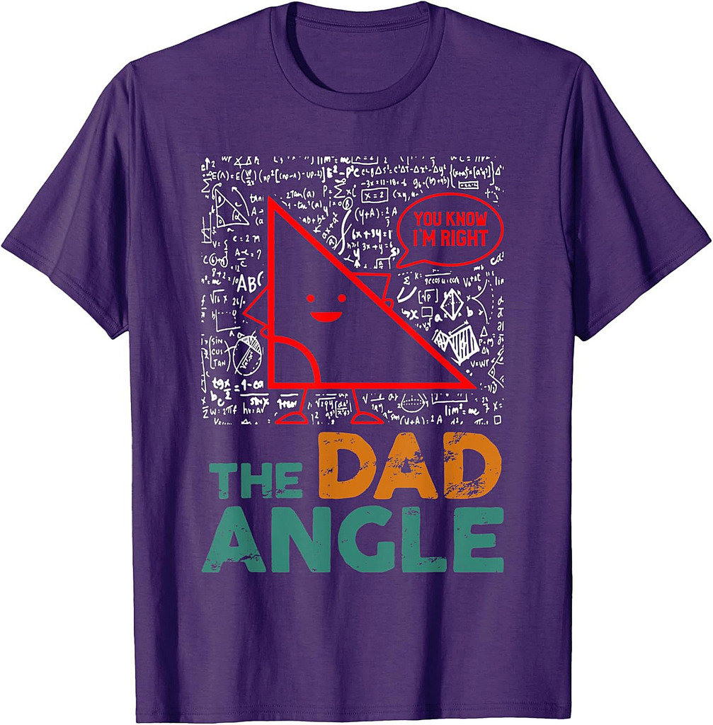 The Dad Angle Geometry Dads Love Math T-Shirt
