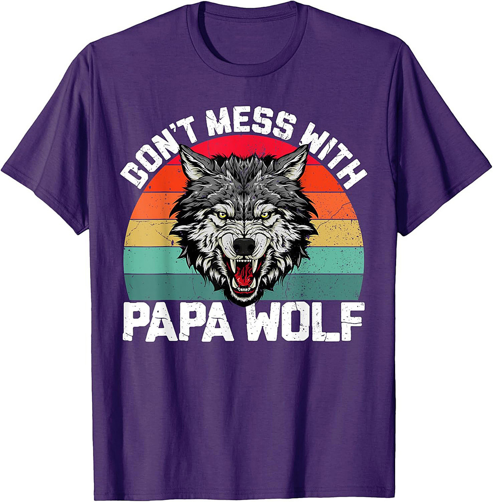 Don't Mess With Papa Wolf Dad Men Father's Day T-Shirt