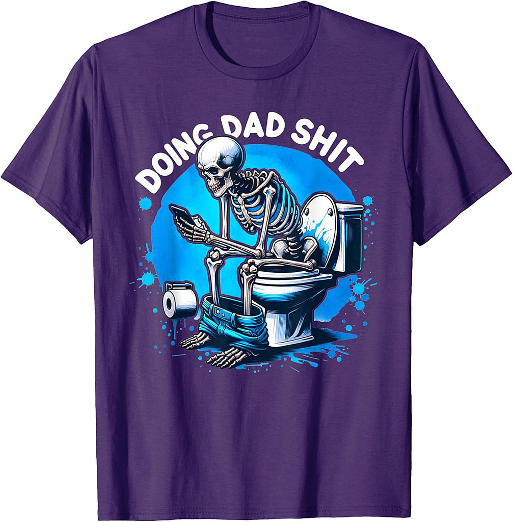 Doing Dad Shit Dad Joke Skeleton Dad Funny Dad Fathers Day T-Shirt