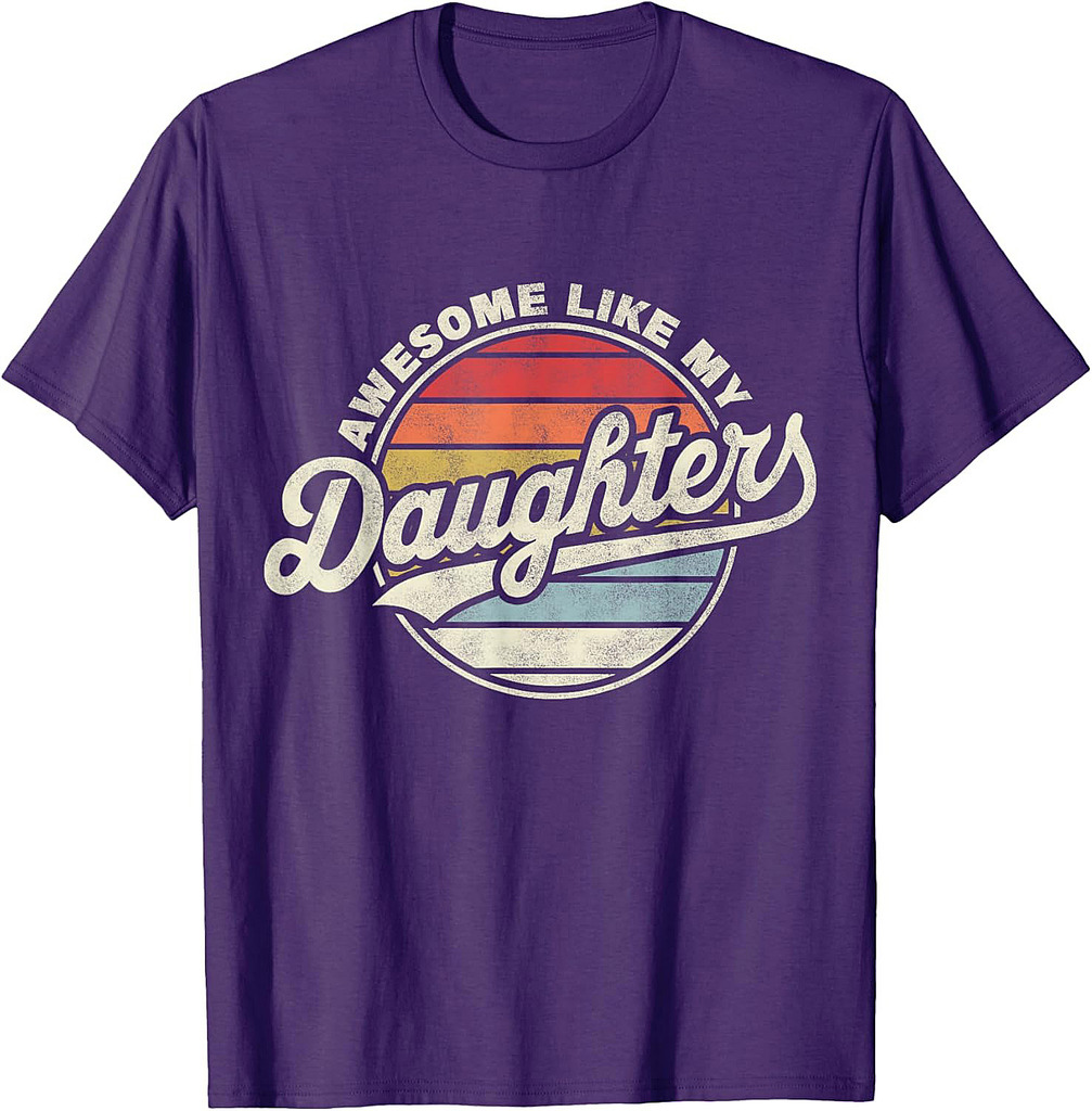 Awesome Like My DaughterS Funny Vintage Dad Quote Father Day T-Shirt