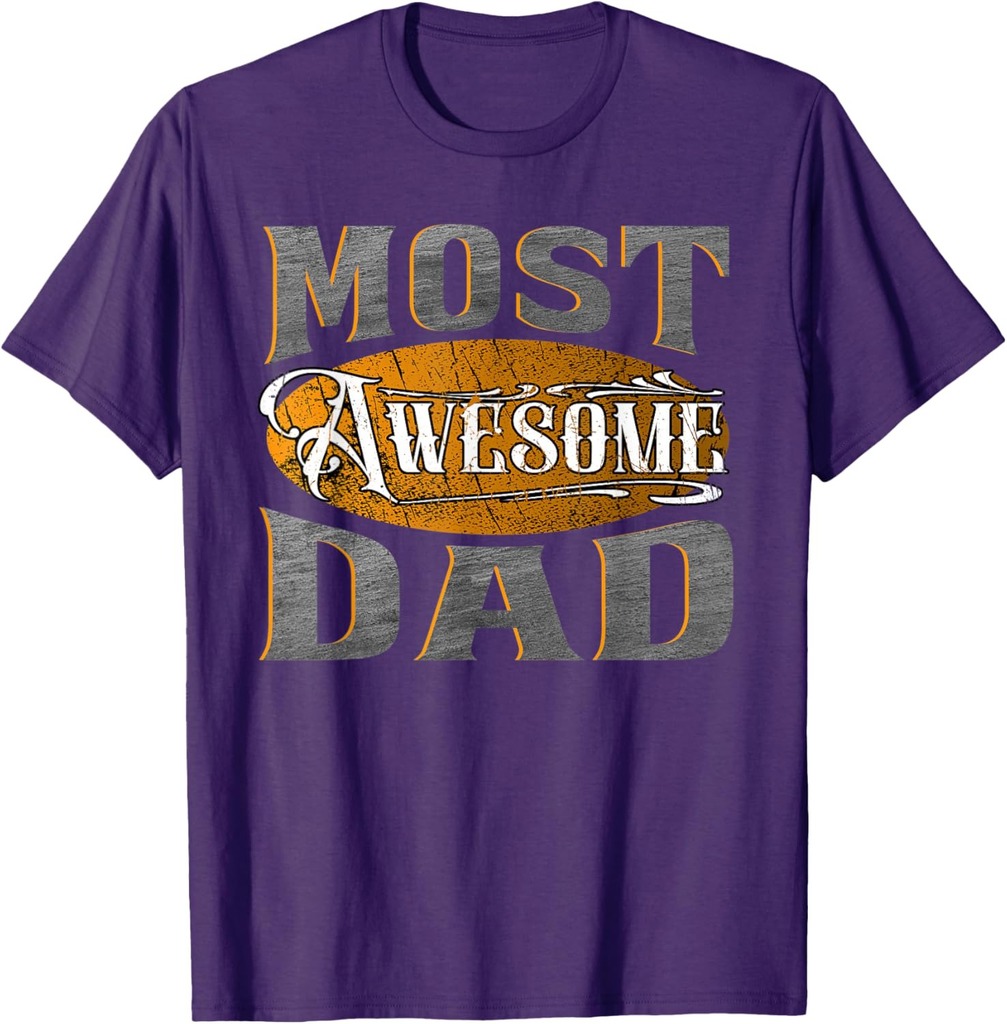 Best Dad In The World Most Awesome Dad T-Shirt