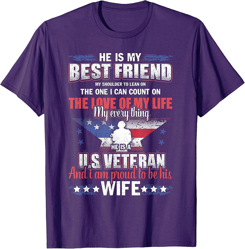 He Is A US Veteran And I'm Proud To Be His Wife T-Shirt