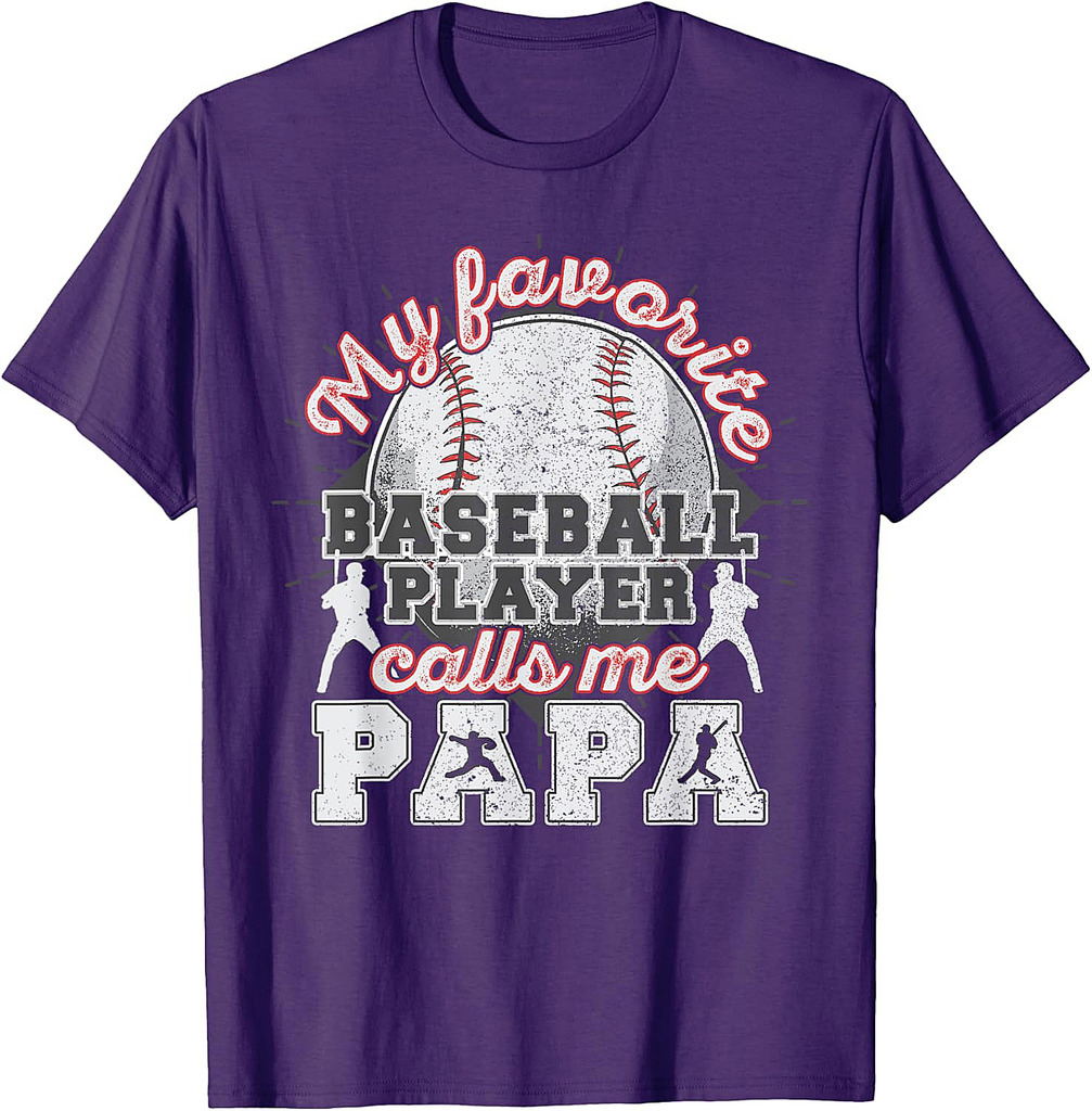 Baseball Papa Dad My Favorite Baseball Player Calls Me Papa T-Shirt
