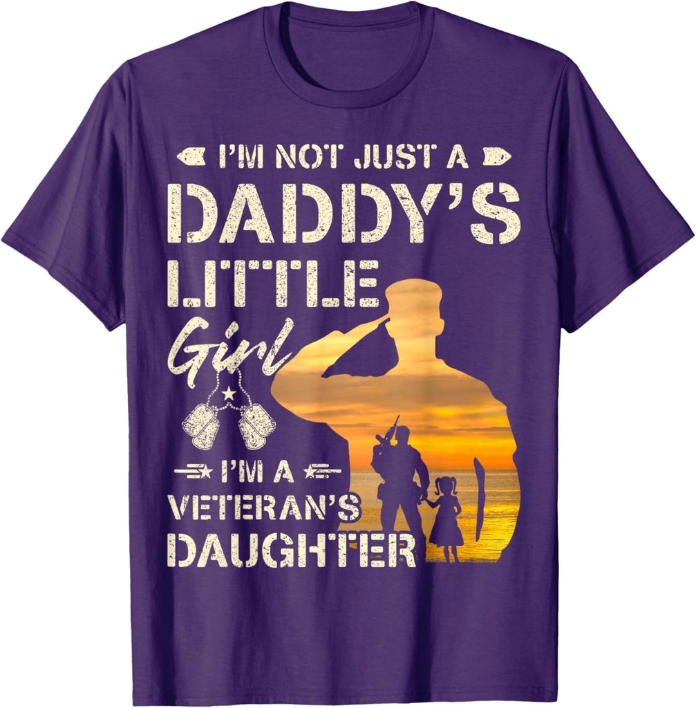 I'm Not Just a Daddy's Little Girl I'm a Veteran's Daughter T-Shirt