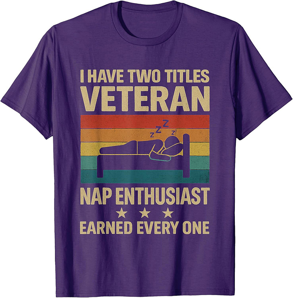 I have two titles Veteran Nap Enthusiasts US Veterans Day T-Shirt