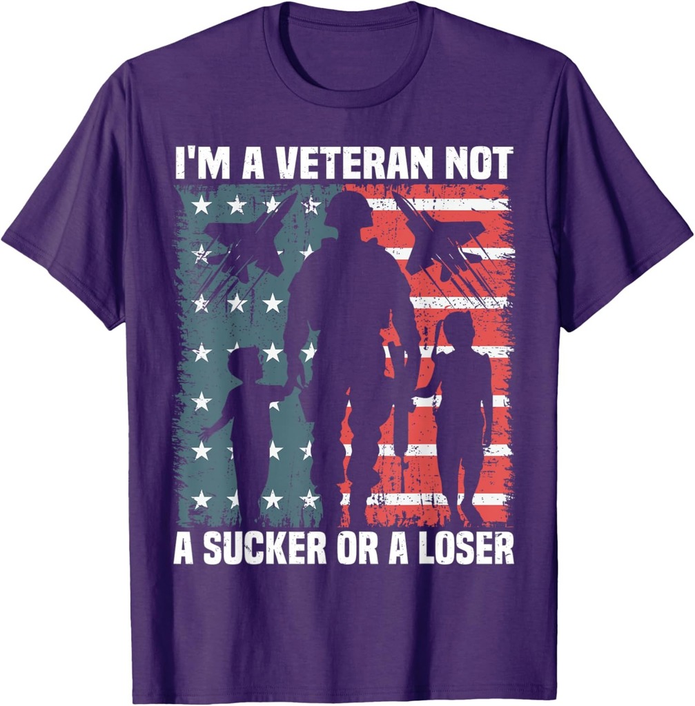 I'm A Veteran Not A Sucker Or A Loser patriotic Veterans day T-Shirt