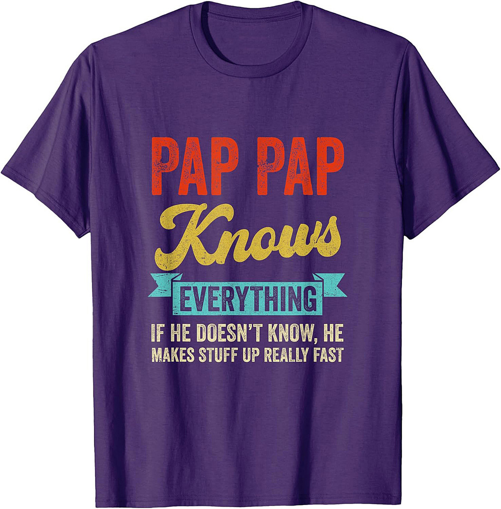 Pap Pap Knows Everything Funny Father's Day Pap Pap T-Shirt
