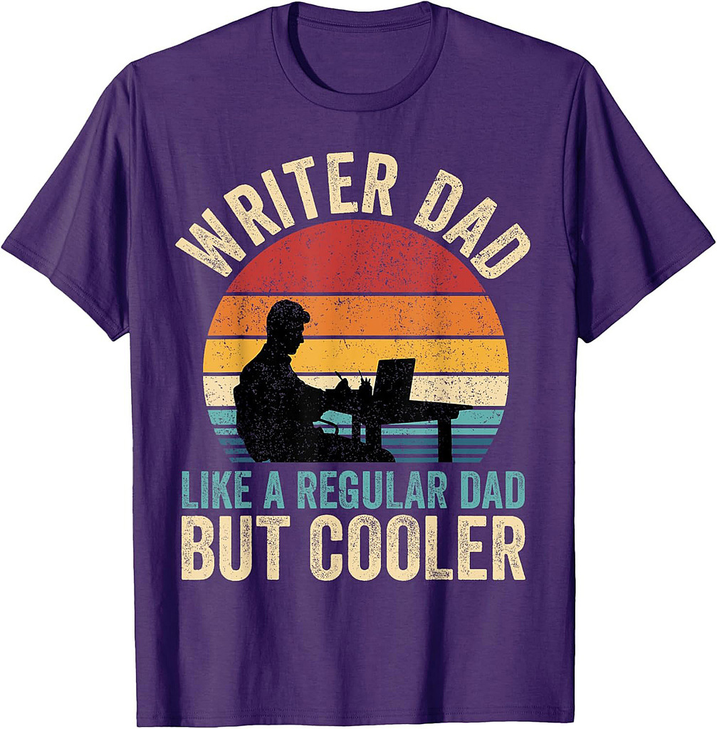 Writer Dad Like Regular Dad But Cooler Father's Day T-Shirt