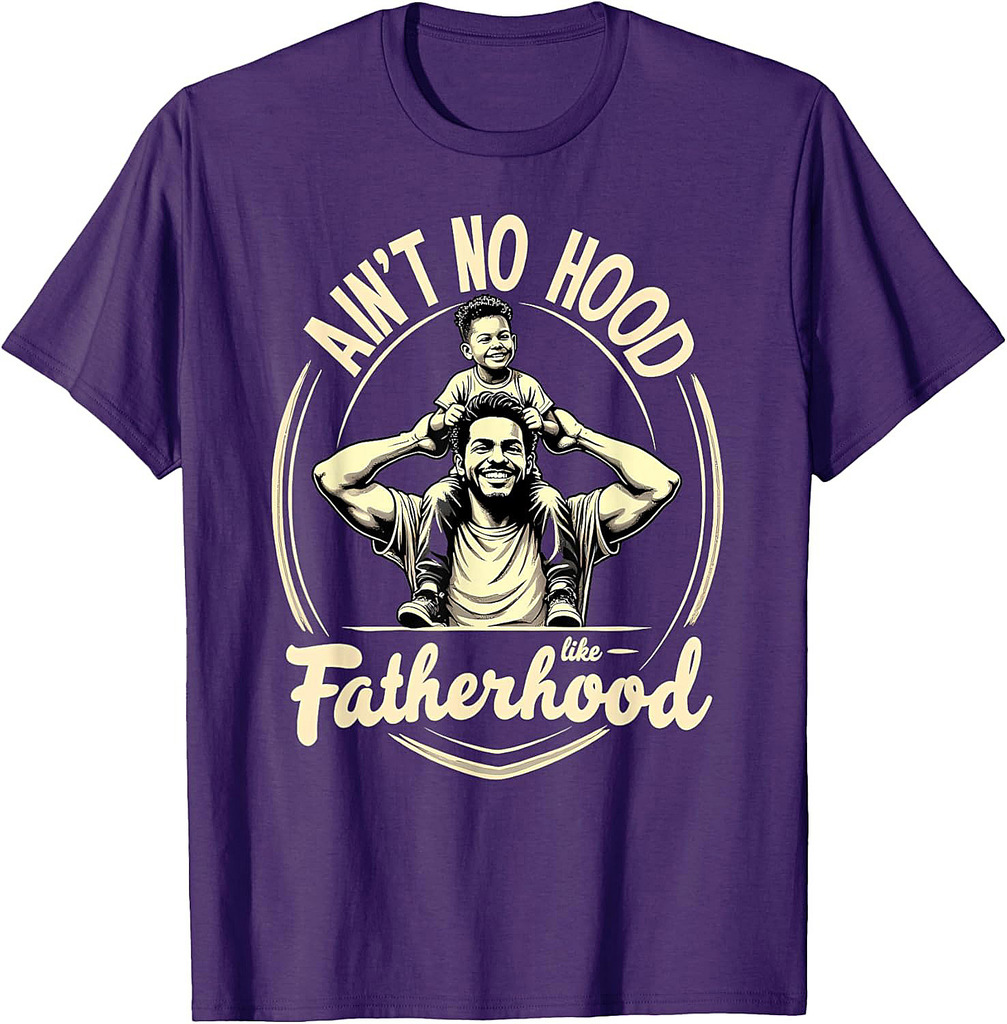 Fathers Day Gift Ain't no Hood Like Fatherhood T-Shirt