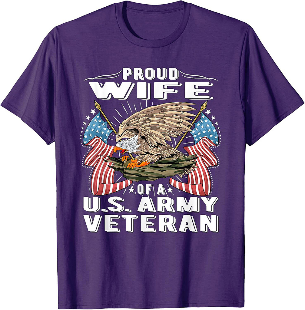 Proud Wife Of A US Army Veteran  Military Vet's Spouse Gift T-Shirt