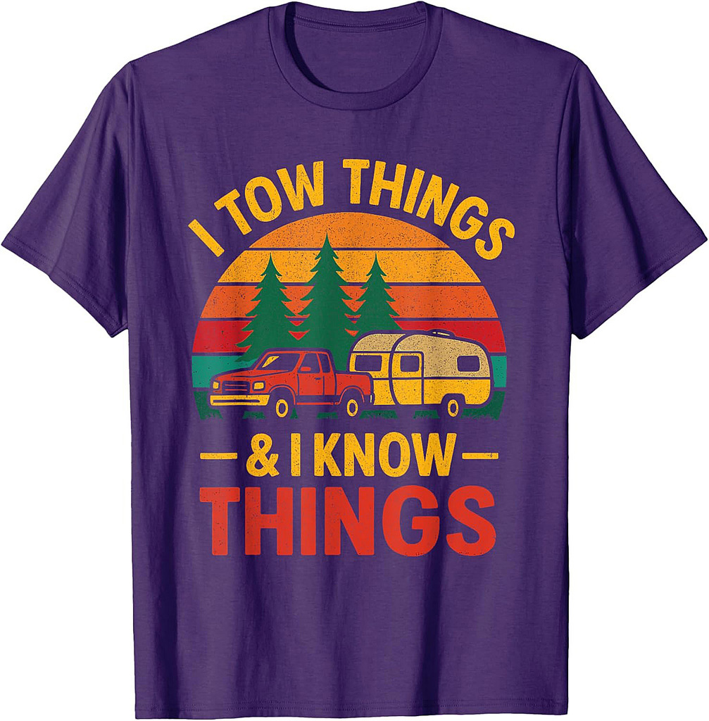 I Tow Things and I know Things Fathers Day T-Shirt