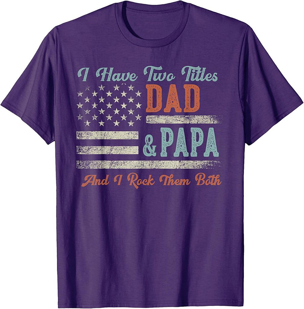 I Have Two Titles Dad & Papa I Rock Them Both  Papa T-Shirt