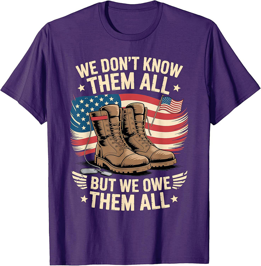 We Owe Them All Patriotic Veterans Day Memorial Day T-Shirt
