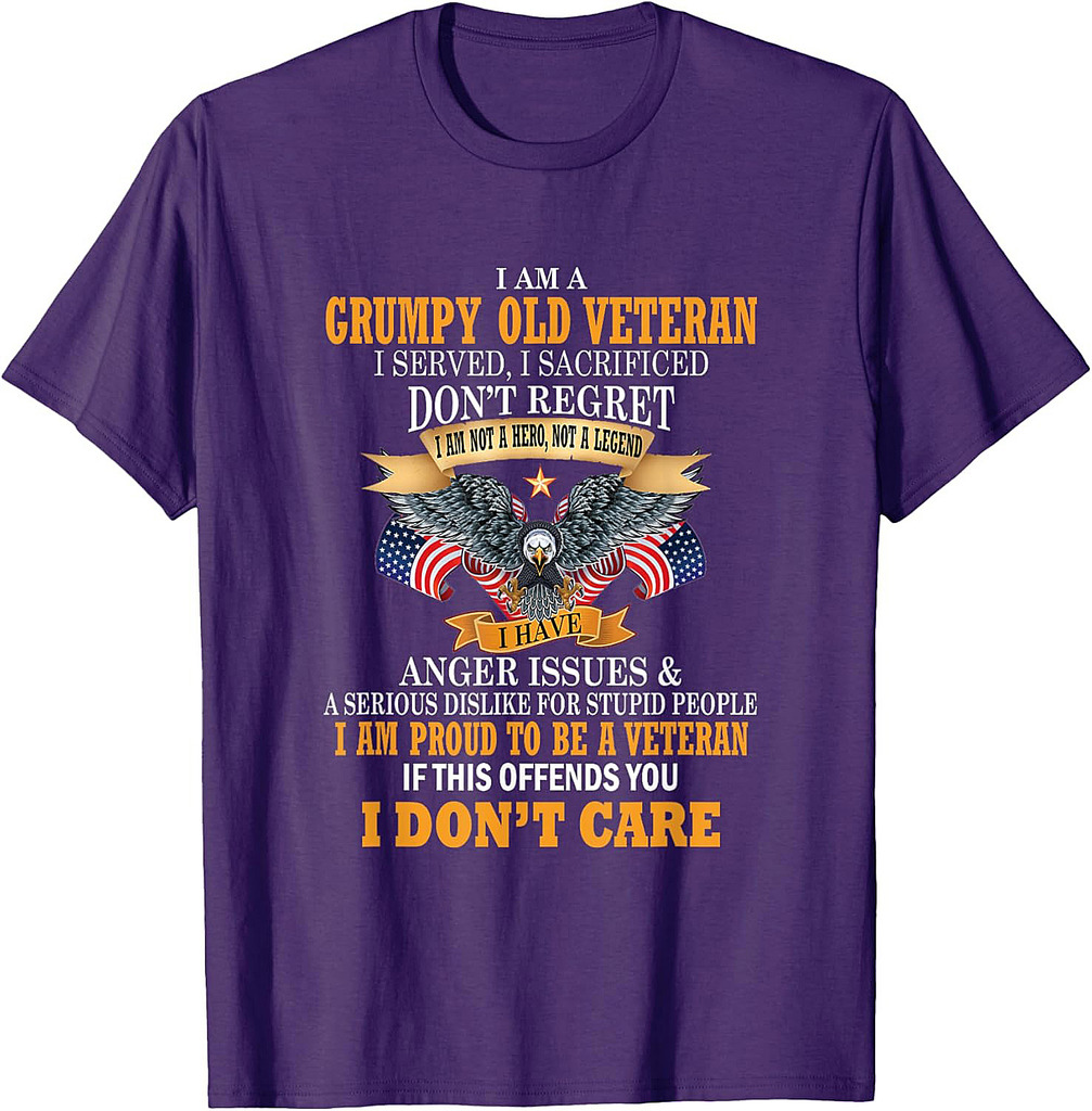 I Am A Grumpy Old Veteran I Served I Sacrificed T-Shirt