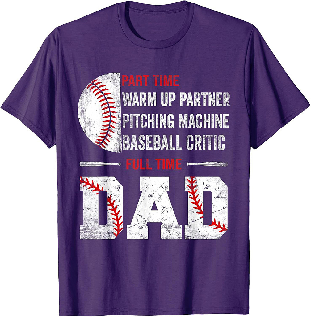 Baseball Part Time Warm Up Partner Pitching Full Time Dad T-Shirt
