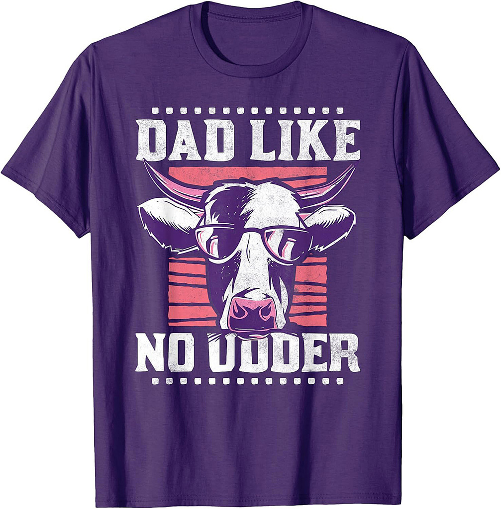Dad like no udder, Father's Day Farmer T-Shirt