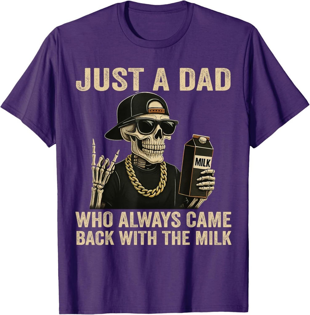 Just A Dad Who Always Came Back With The Milk Funny Fathers T-Shirt