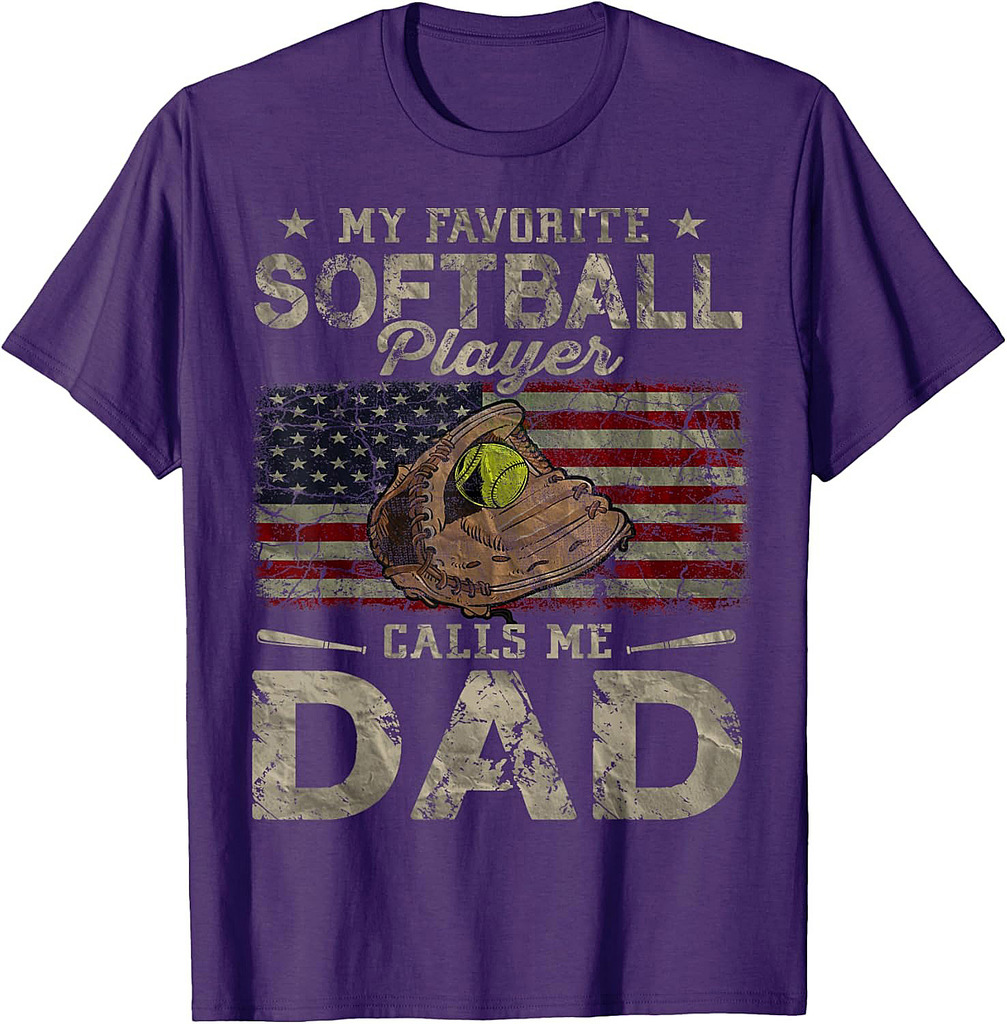 My Favorite Softball Player Calls Me Dad Father's Day Daddy T-Shirt