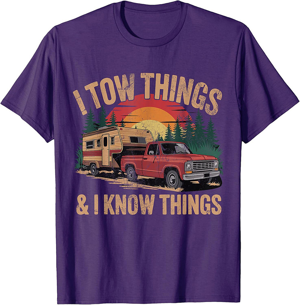 I Tow Things and I know Things Fathers Day T-Shirt
