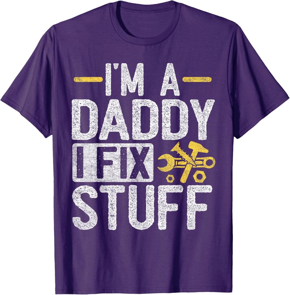 Father's Day Dad, I'm A Daddy I Fix Stuff T-Shirt