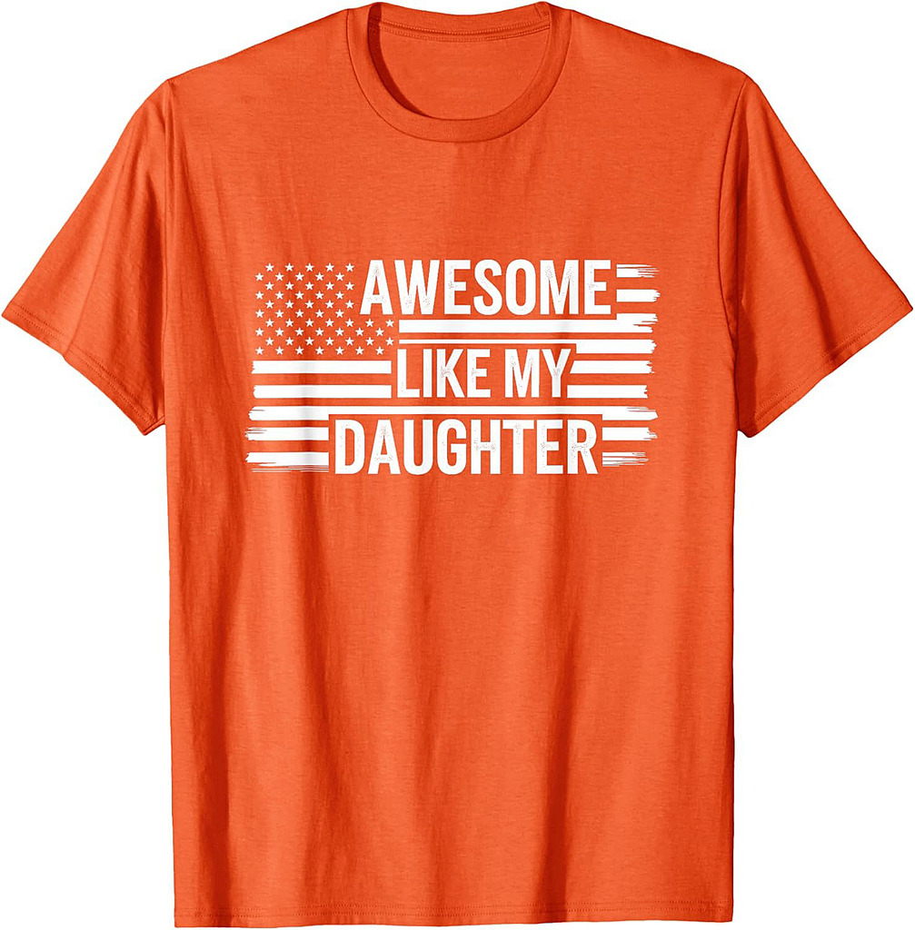 Awesome Like My Daughter USA Flag Funny Fathers Day Dad T-Shirt
