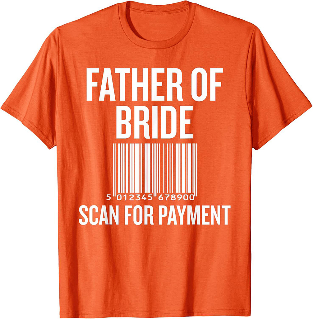 Father of Bride Scan for Payment Funny Wedding Preparation T-Shirt