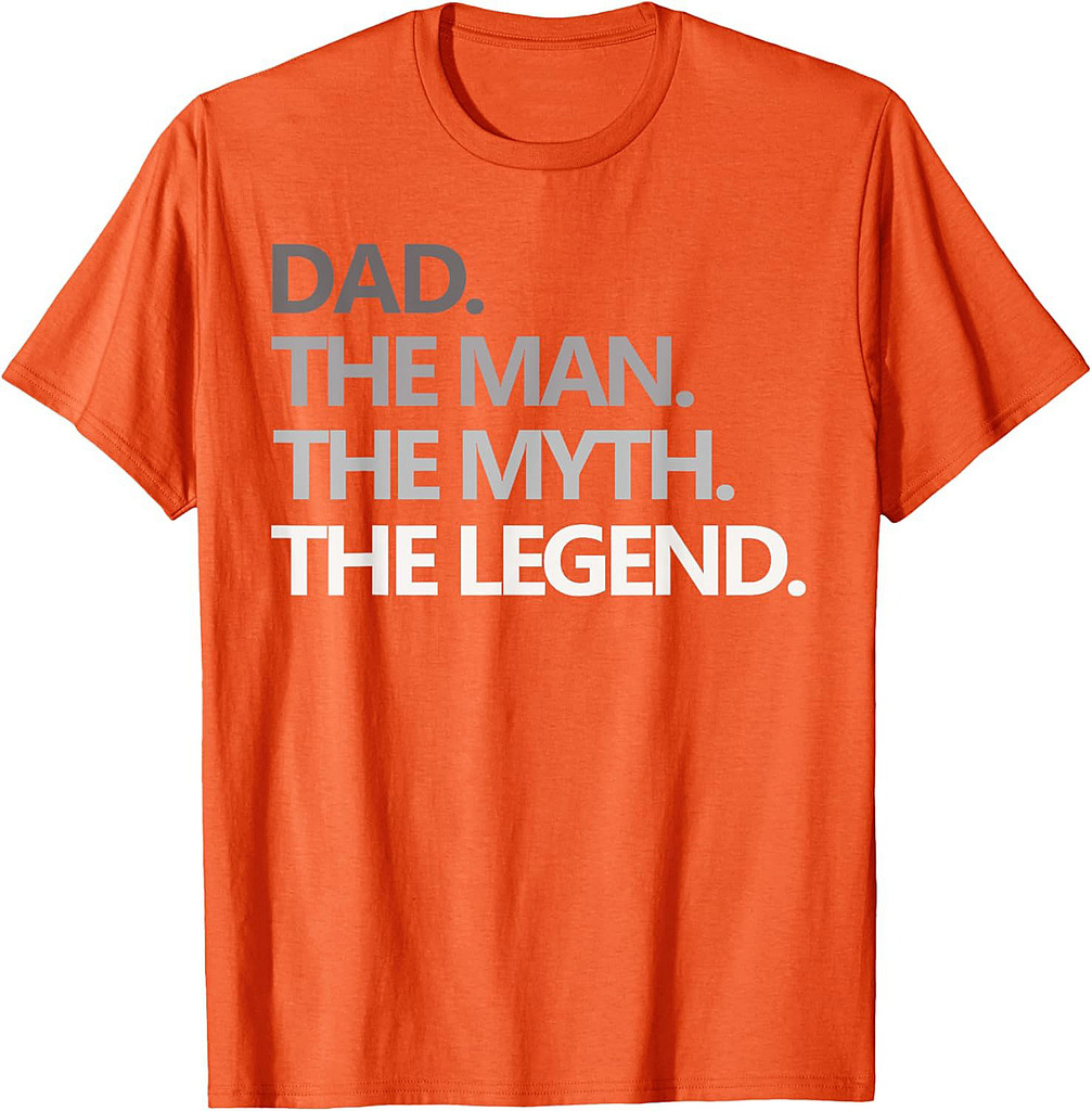 DAD THE MAN THE MYTH THE LEGEND T Shirt Father's Day Gift T-Shirt