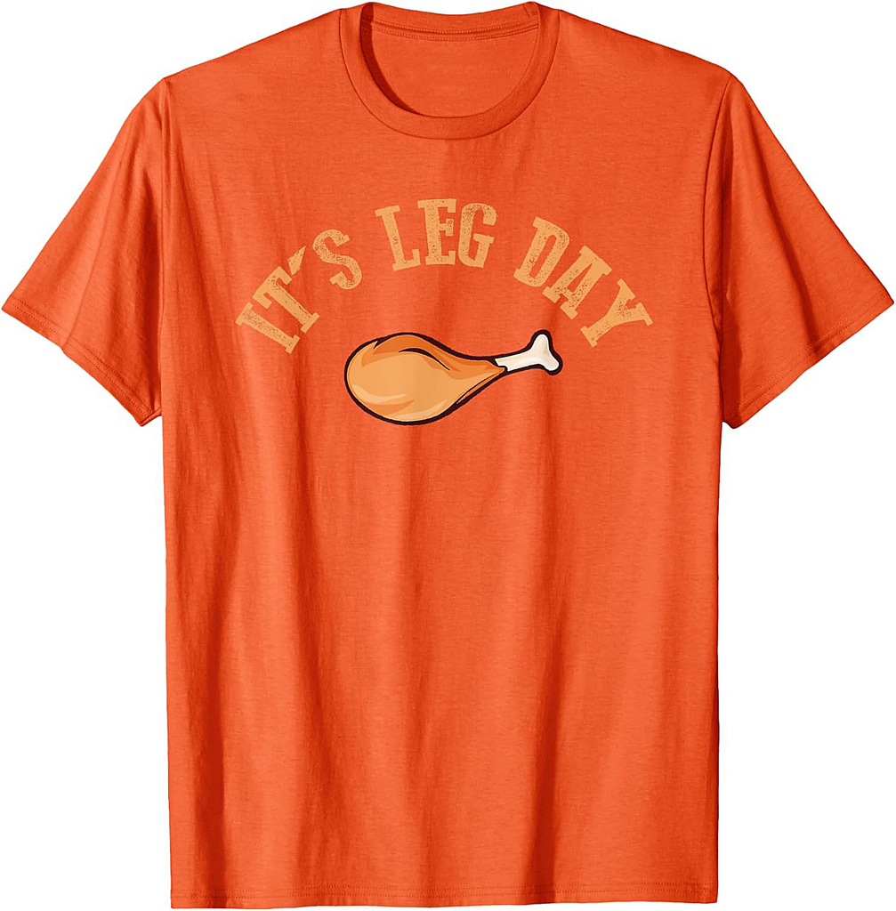 Its leg Day Funny Turkey Thanksgiving T-Shirt