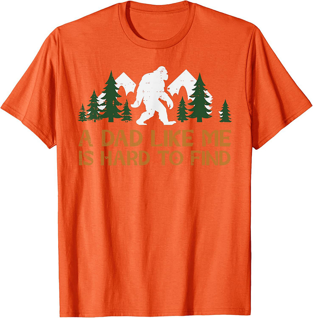 Dad Like Me Hard To Find Bigfoot Fathers Day Sasquatch Papa T-Shirt