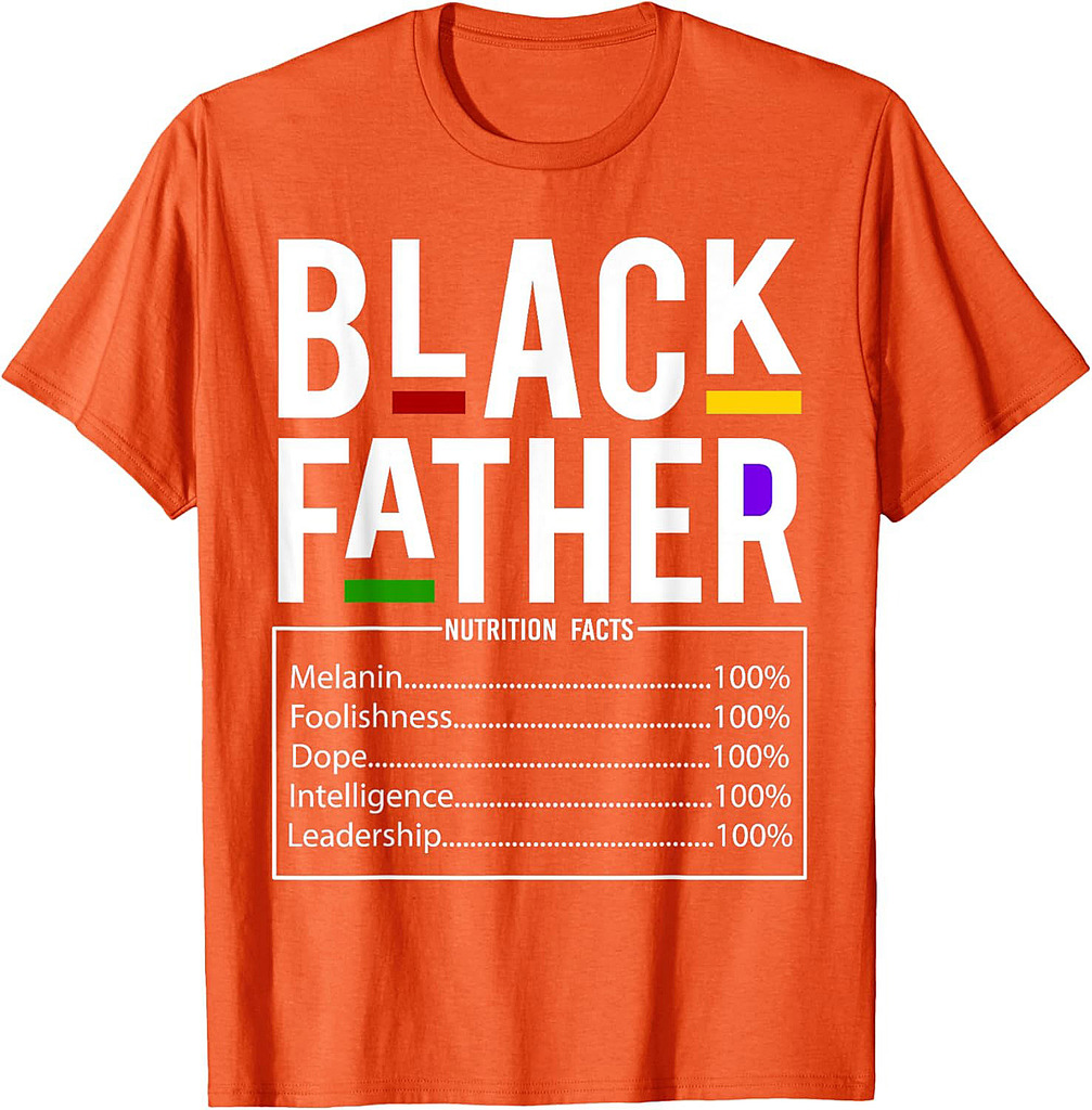 Black Dad Nutrition Facts Father Day Melanin Fathers day T-Shirt