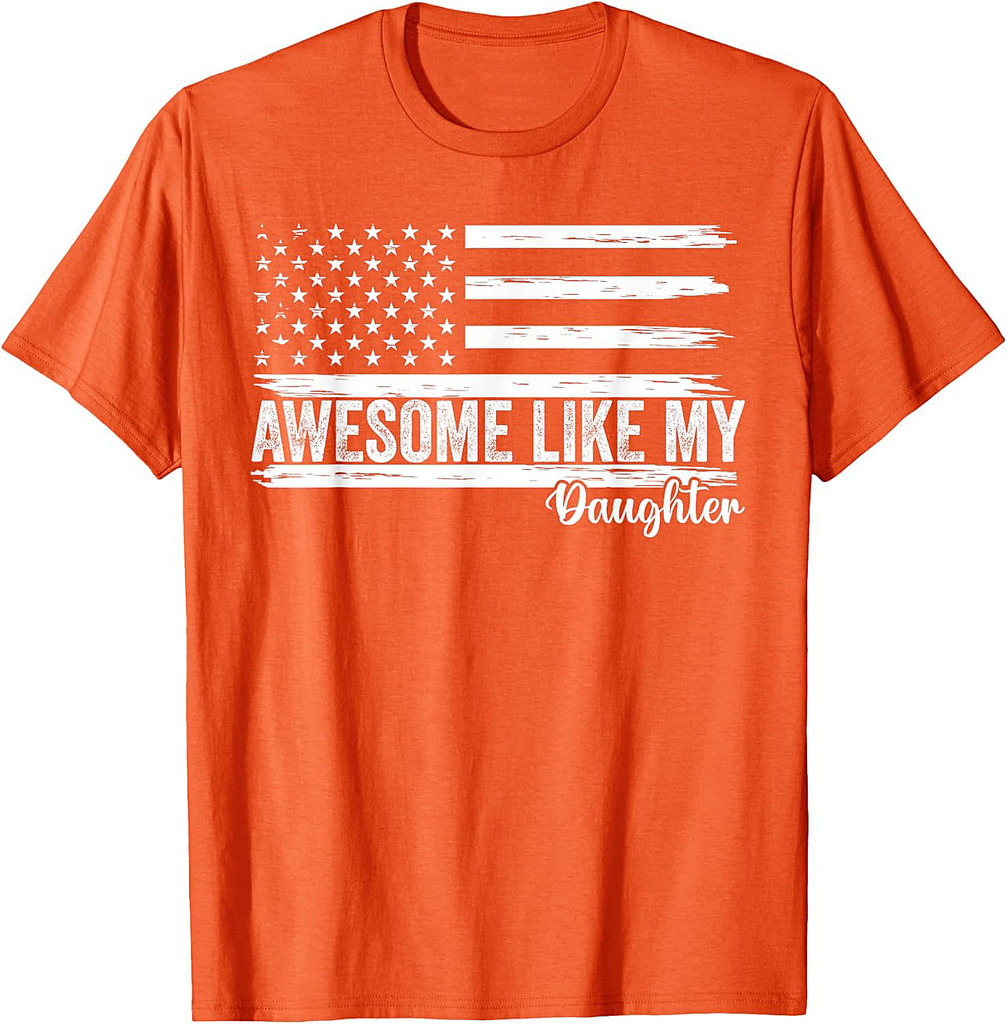 Awesome Like My Daughter Funny Fathers Day Dad T-Shirt