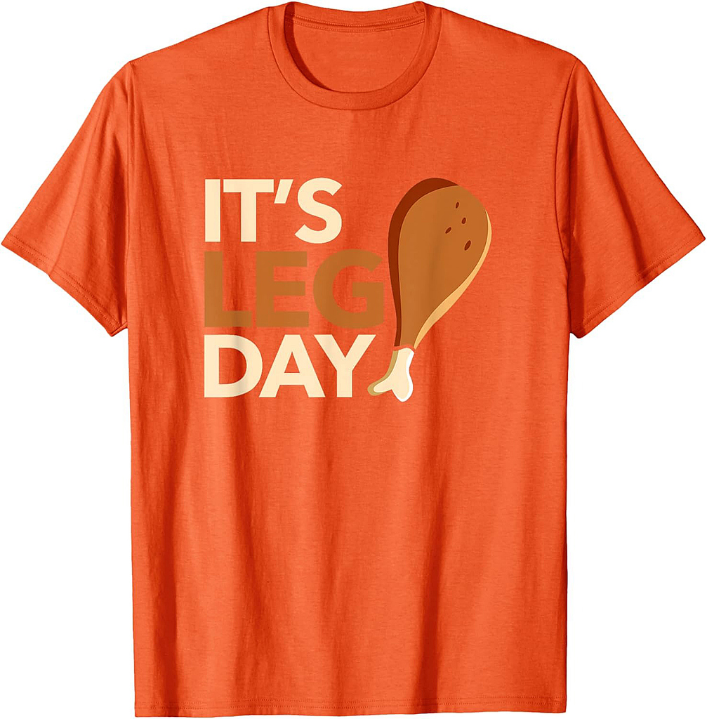 It's Leg Day Funny Workout Turkey Thanksgiving Food Pilgrim T-Shirt