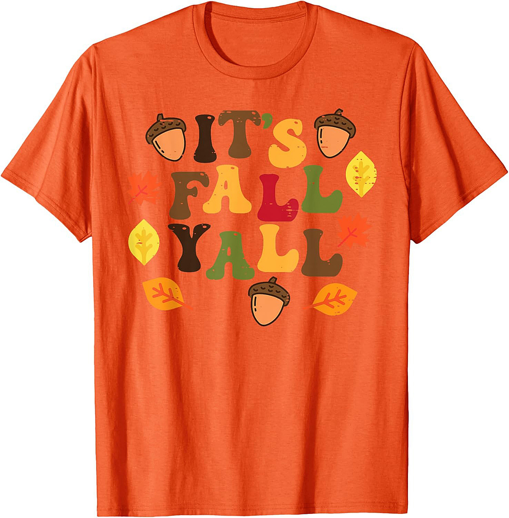 Its Fall Yall Leaves Cute Autumn Thanksgiving Men Women T-Shirt