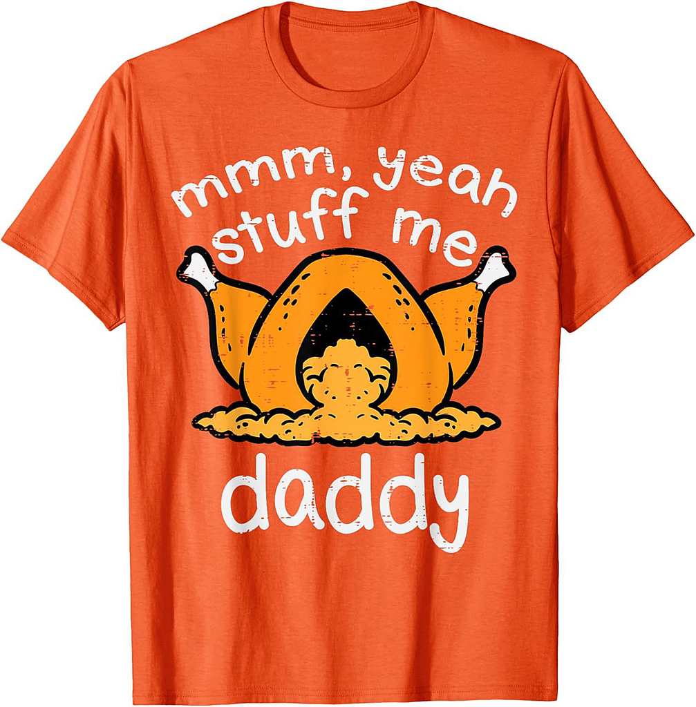 Thanksgiving Turkey Stuff Me Funny Adult Humor Men Women T-Shirt