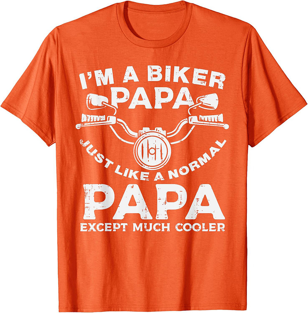 Biker Papa Like Normal Except Cooler Motorcycle Dad Daddy T-Shirt