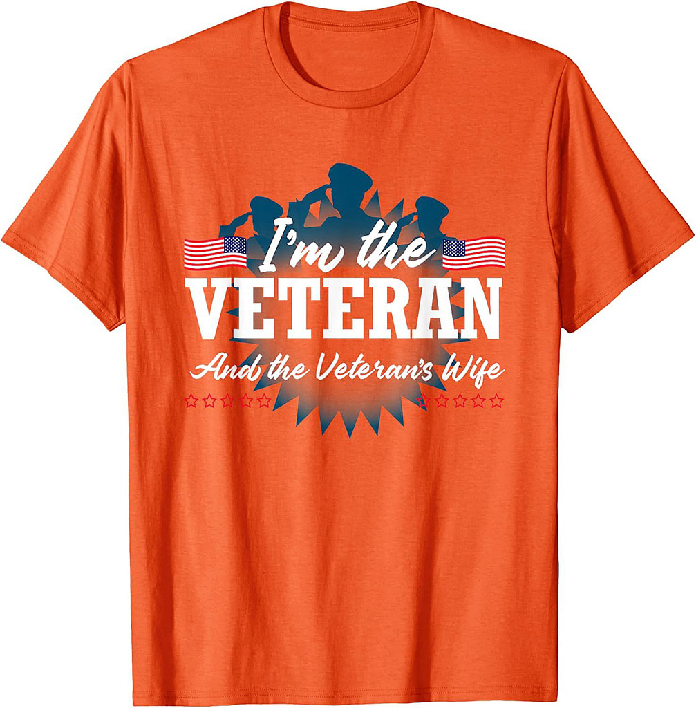 I'm The Veteran and The Veteran's Wife Veterans Day T-Shirt