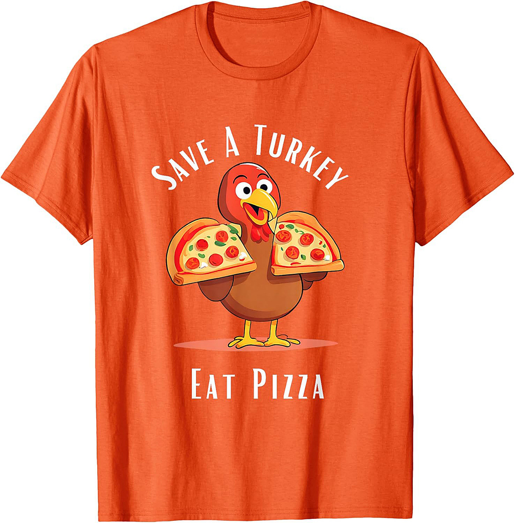 Save A Turkey Eat Pizza Funny Happy Thanksgiving Food Lover T-Shirt