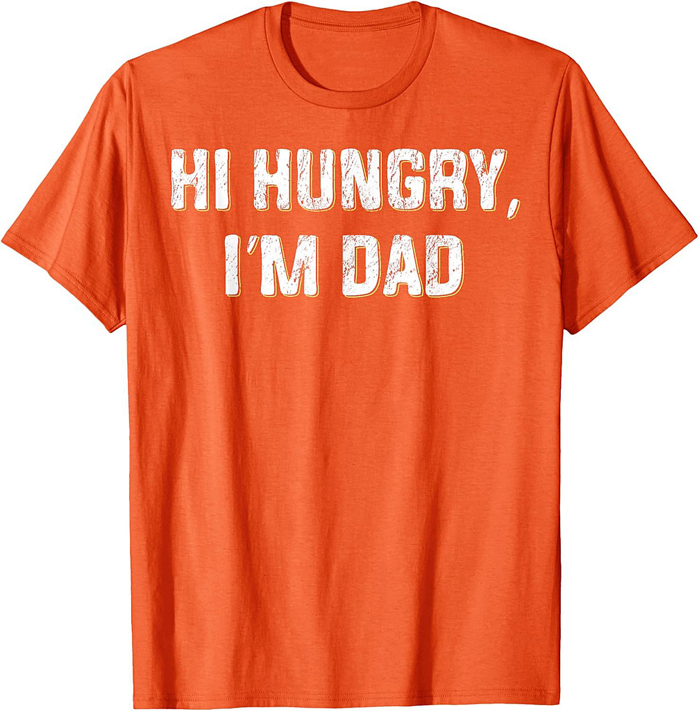 Hi Hungry, I'm Dad Funny Father's Day Dad Joke T-Shirt