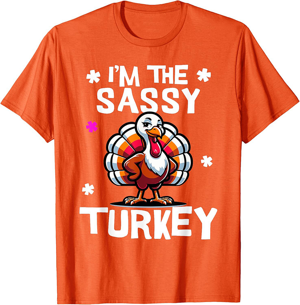I'm The Sassy Turkey Funny Thanksgiving Matching Family T-Shirt