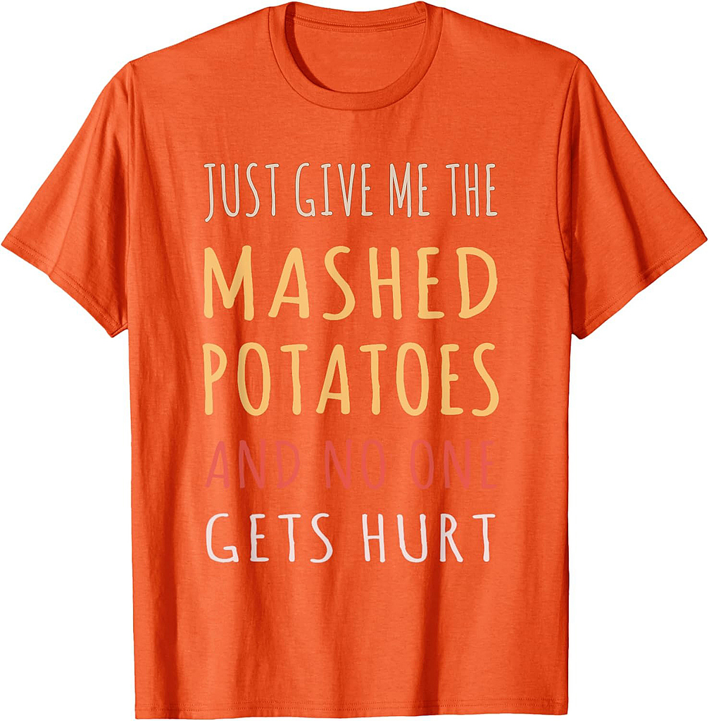 Mashed Potatoes Funny Thanksgiving Christmas Dining Humor T-Shirt