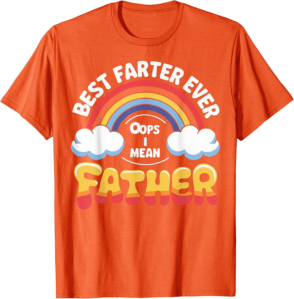 Best Farter Ever Oops I Mean Father T-Shirt